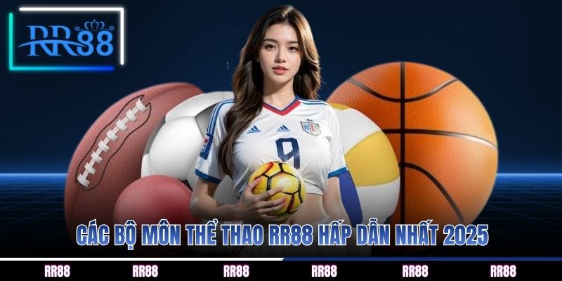Các bộ môn thể thao RR88 hấp dẫn nhất 2025