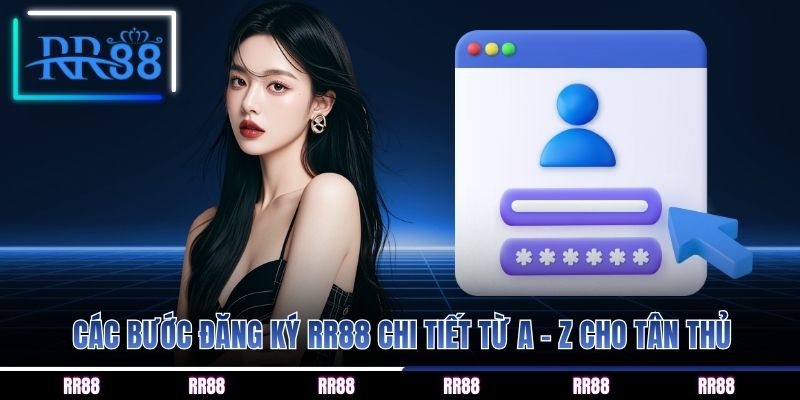Các bước đăng ký RR88 chi tiết từ A - Z cho tân thủ