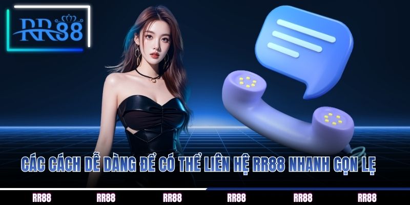 Các cách dễ dàng để có thể liên hệ RR88 nhanh gọn lẹ