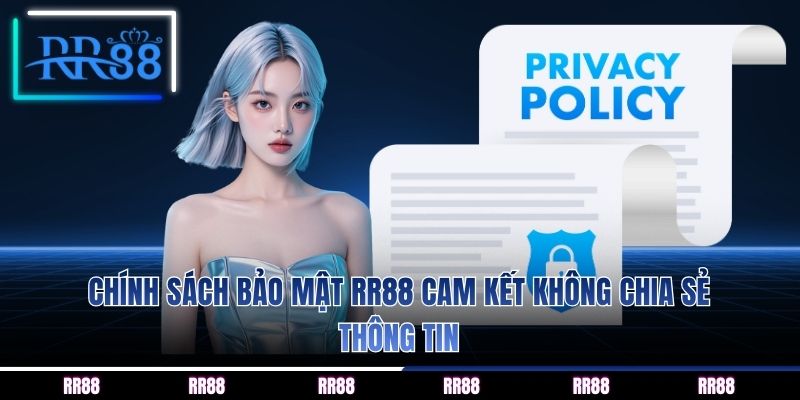 Chính sách bảo mật RR88 cam kết không chia sẻ thông tin