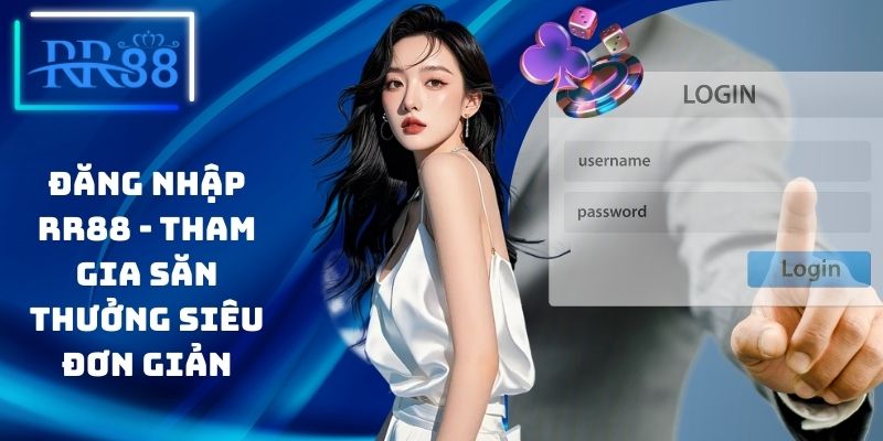 Đăng Nhập RR88 - Tham Gia Săn Thưởng Siêu Đơn Giản