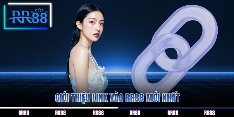 Giới thiệu link vào RR88 mới nhất