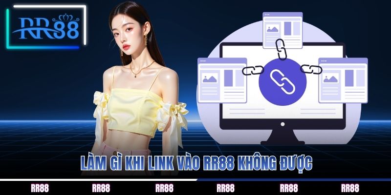 Làm gì khi link vào RR88 không được