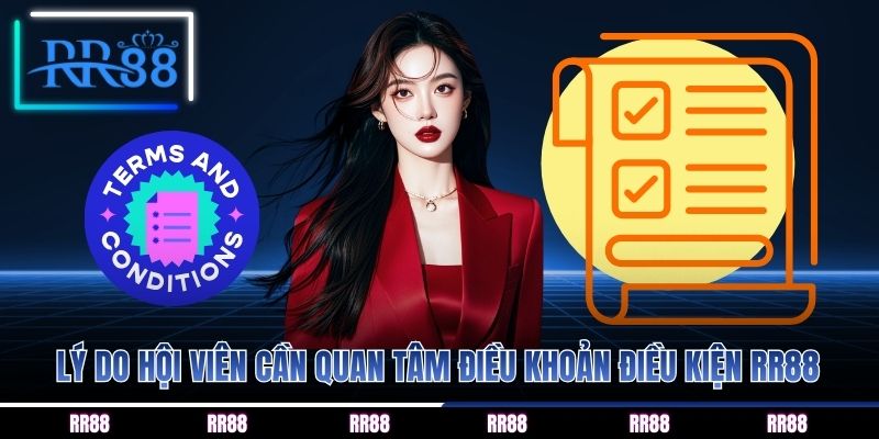 Lý do hội viên cần quan tâm điều khoản điều kiện RR88