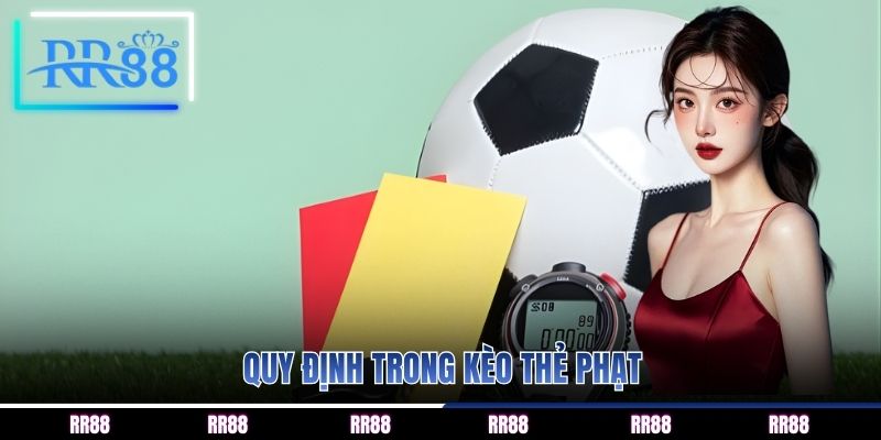 Quy định trong kèo thẻ phạt