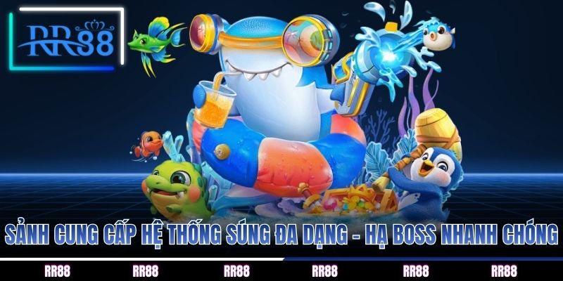 Sảnh cung cấp hệ thống súng đa dạng - Hạ boss nhanh chóng