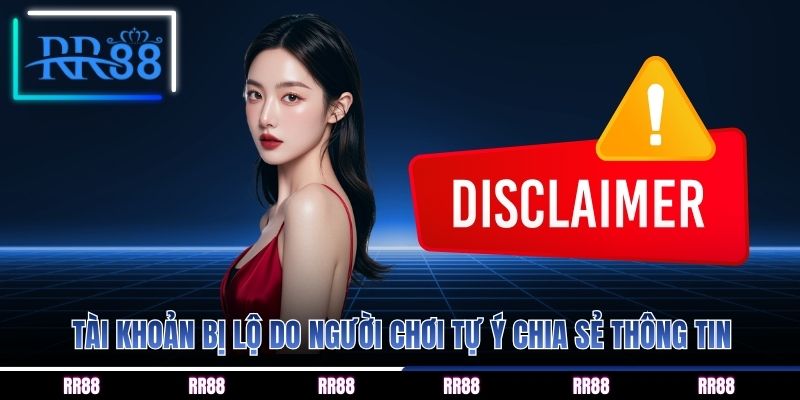 Tài khoản bị lộ do người chơi tự ý chia sẻ thông tin