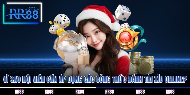 Vì sao hội viên cần áp dụng các công thức đánh tài xỉu online?