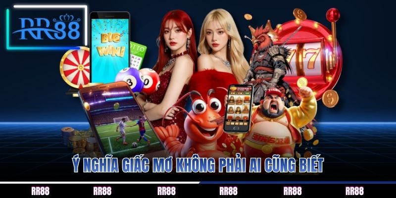 Ý nghĩa giấc mơ không phải ai cũng biết